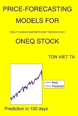 Book cover for Price-Forecasting Models for Fidelity Nasdaq Composite Index Tracking Stock ONEQ Stock