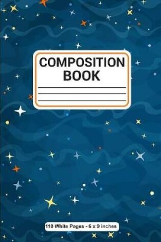 Cover of Composition Book 110 White Pages 6x9 inches