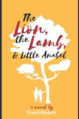 Book cover for The Lion, The Lamb, & Little Anabel