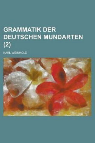 Cover of Grammatik Der Deutschen Mundarten (2 )