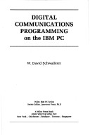 Book cover for Digital Communications Programming on the I. B. M. Personal Computer