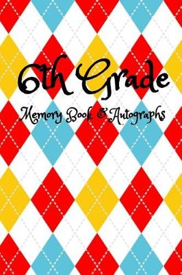 Book cover for 6th Grade Memory Book and Autographs