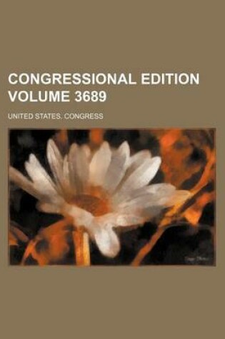 Cover of Congressional Edition Volume 3689