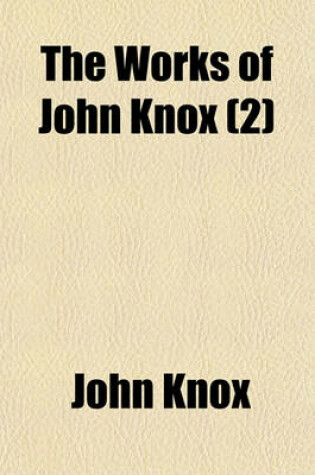 Cover of The Works of John Knox (2)