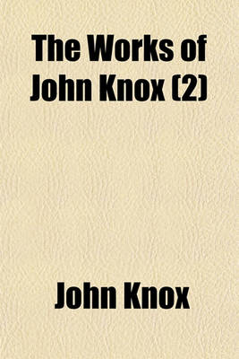 Book cover for The Works of John Knox (2)