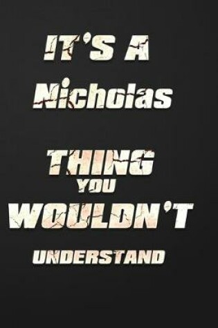 Cover of It's a Nicholas Thing You Wouldn't Understand