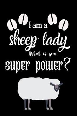 Book cover for I am a sheep lady What is your super power?