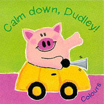 Book cover for Calm Down, Dudley!