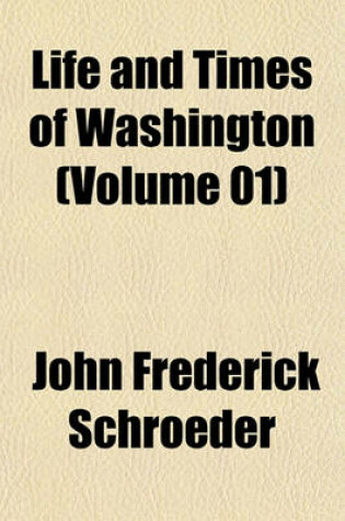 Cover of Life and Times of Washington (Volume 01)