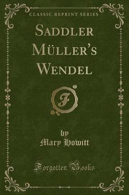 Book cover for Saddler Müller's Wendel (Classic Reprint)