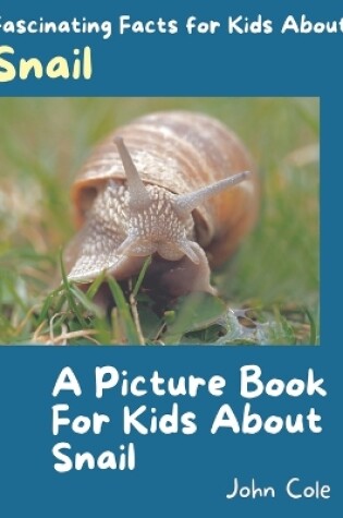 Cover of A Picture Book for Kids About Snail