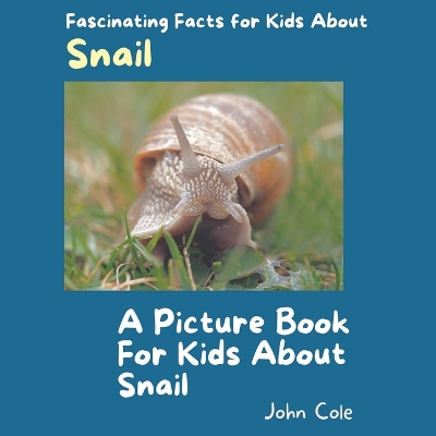 Cover of A Picture Book for Kids About Snail