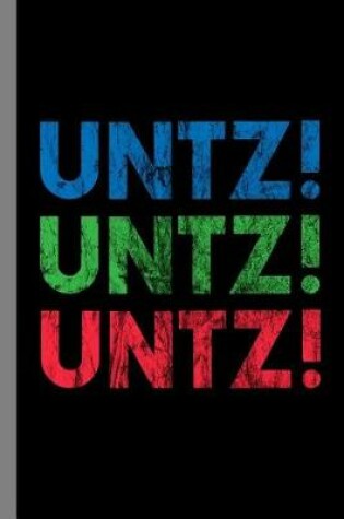 Cover of Untz! Untz! Untz!