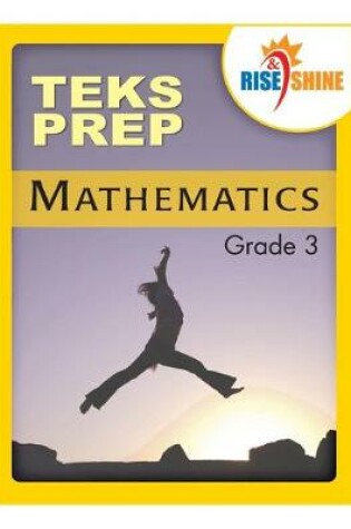 Cover of Rise & Shine TEKS Prep Grade 3 Mathematics