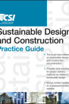 Book cover for The CSI Sustainable Design and Construction Practice Guide