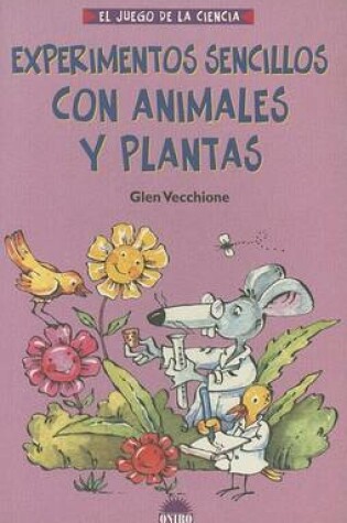 Cover of Experimentos Sencillos Con Animales y Plantas