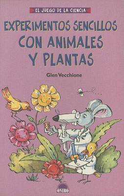 Cover of Experimentos Sencillos Con Animales y Plantas