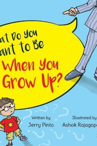 Cover of What Do You Want to Be When You Grow Up?