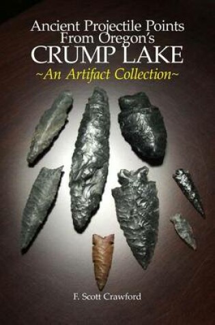 Cover of Ancient Projectile Points From Oregon's CRUMP LAKE