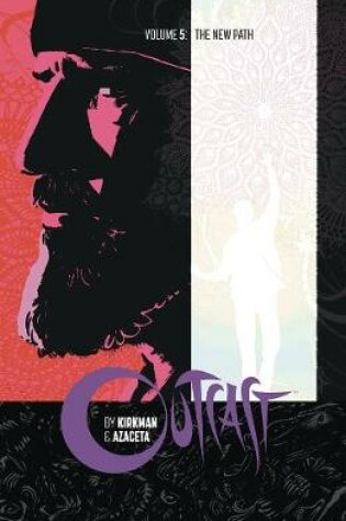 Cover of Outcast by Kirkman & Azaceta Volume 5: The New Path