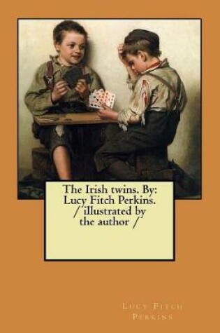 Cover of The Irish twins. By