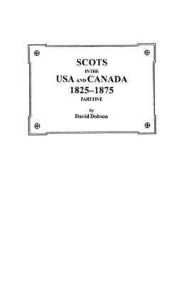 Book cover for Scots in the USA and Canada, 1825-1875. Part Five