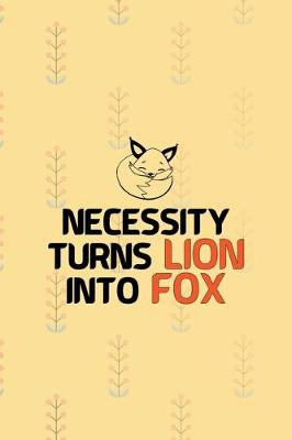 Cover of Necessity Turns Lion Into Fox