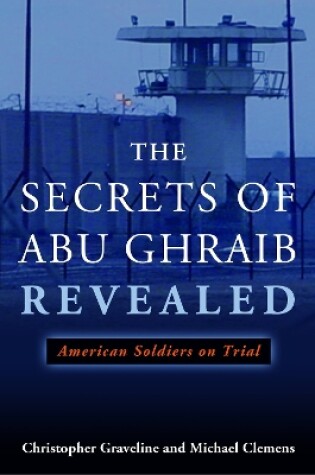 Cover of The Secrets of Abu Ghraib Revealed