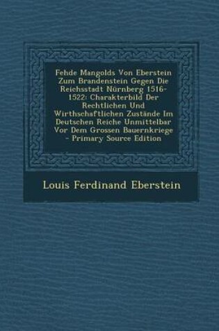 Cover of Fehde Mangolds Von Eberstein Zum Brandenstein Gegen Die Reichsstadt Nurnberg 1516-1522