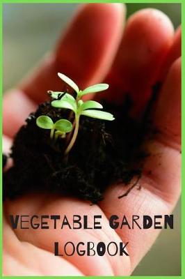 Book cover for Vegetable Garden Logbook