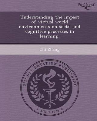 Book cover for Understanding the Impact of Virtual World Environments on Social and Cognitive Processes in Learning