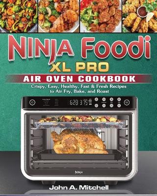 Book cover for Ninja Foodi XL Pro Air Oven Cookbook