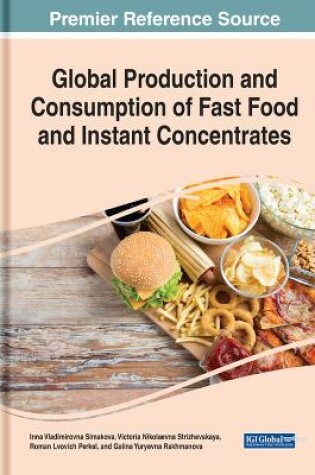 Cover of Global Production and Consumption of Fast Food and Instant Concentrates