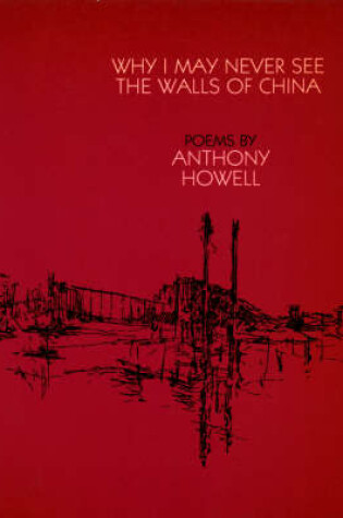 Cover of Why I May Never See the Walls of China