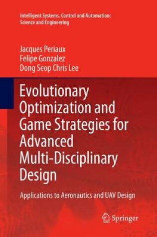 Cover of Evolutionary Optimization and Game Strategies for Advanced Multi-Disciplinary Design