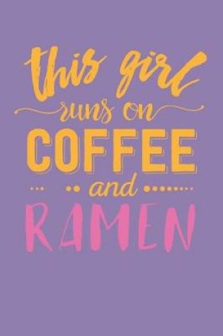 Cover of This Girl Runs on Coffee and Ramen