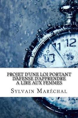 Book cover for Projet d'une loi portant dafense d'apprendre a lire aux femmes