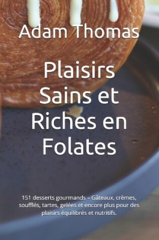 Cover of Plaisirs Sains et Riches en Folates