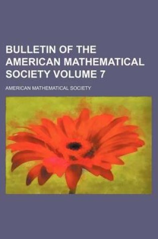 Cover of Bulletin of the American Mathematical Society Volume 7