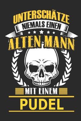 Book cover for Unterschatze Niemals Einen Alten Mann Mit Einem Pudel