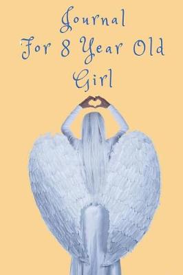 Book cover for Journal For 8 Year Old Girl