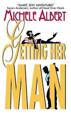 Getting Her Man by Michele Albert