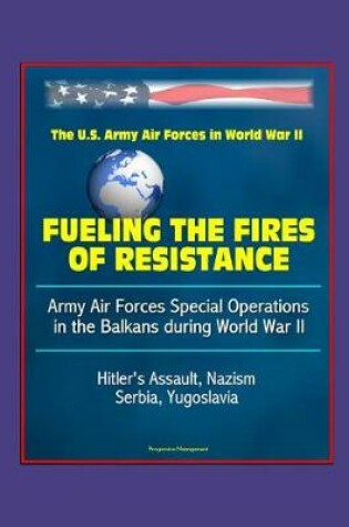 Cover of Fueling the Fires of Resistance