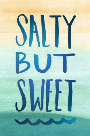Cover of Salty But Sweet