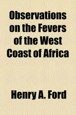 Cover of Observations on the Fevers of the West Coast of Africa