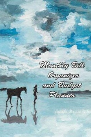 Cover of Monthly Bill Organizer and Budget Planner Beautiful Horse on the Beach