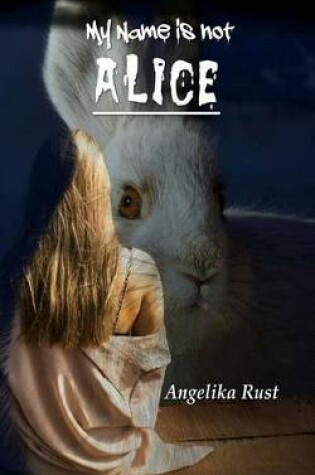 Cover of My Name is not Alice