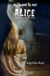 Book cover for My Name is not Alice