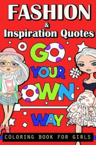 Cover of Fashion and Inspiration Quotes Coloring Book for Girls