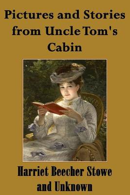 Book cover for Pictures and Stories from Uncle Tom's Cabin (Illustrated)